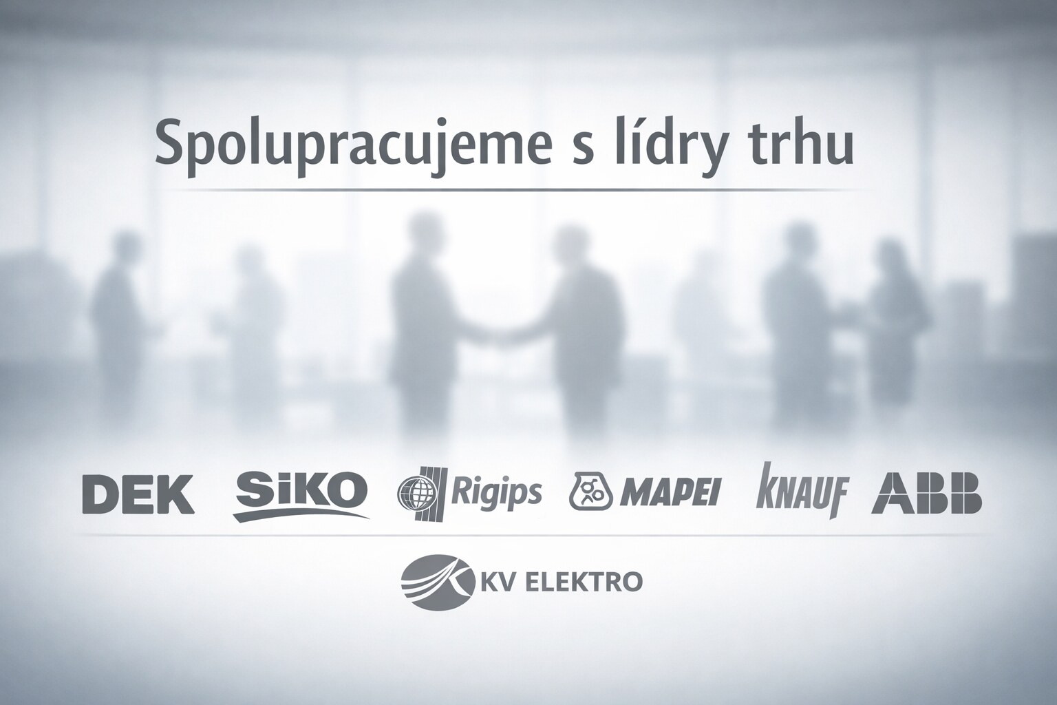 Spolupracujeme s lídry trhu — DEK, SIKO, Rigips, MAPEI, KNAUF, ABB, KV ELEKTRO